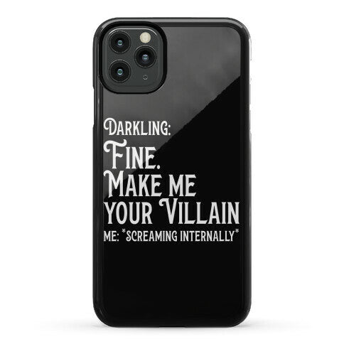 Make Me Your Villain Phone Case